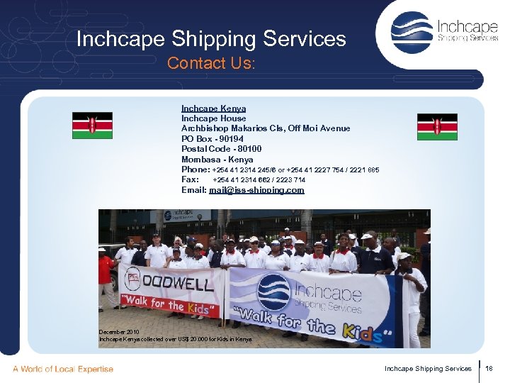 Inchcape Shipping Services Contact Us: Inchcape Kenya Inchcape House Archbishop Makarios Cls, Off Moi