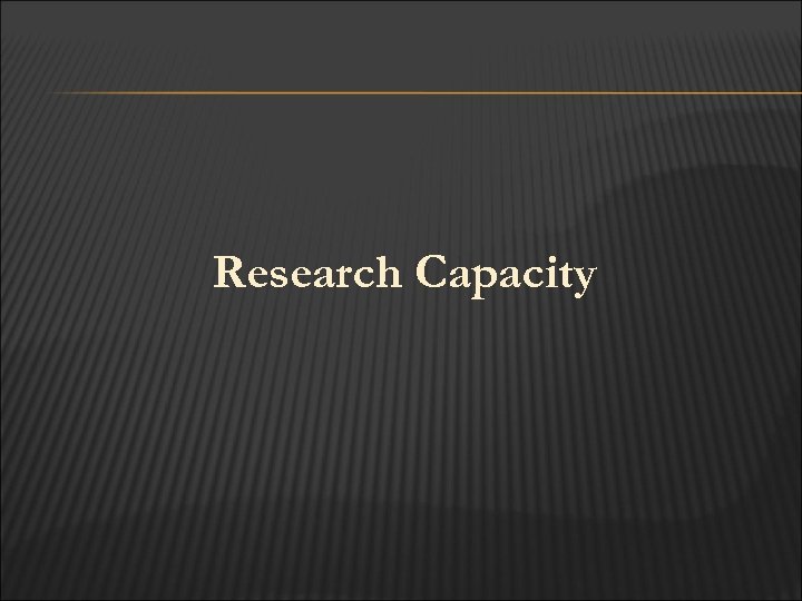 Research Capacity 