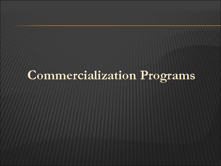Commercialization Programs 