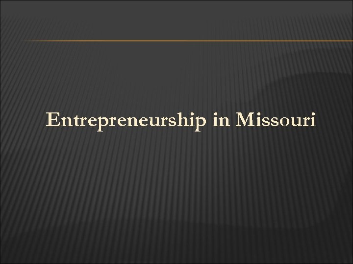 Entrepreneurship in Missouri 
