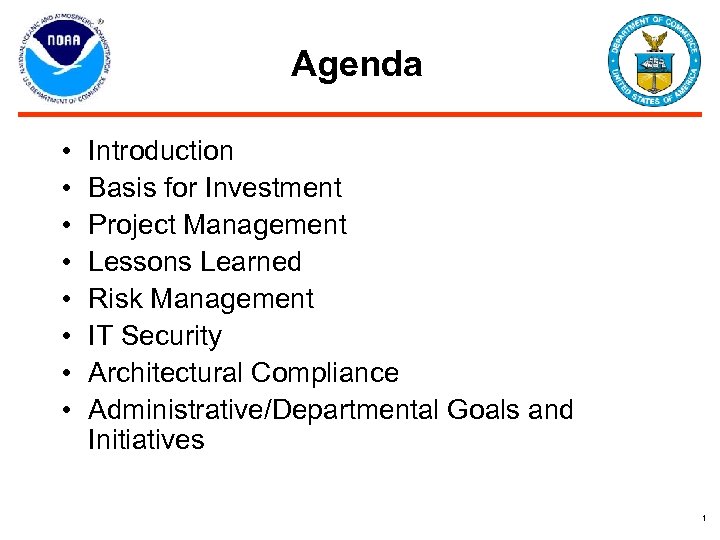 Agenda • • Introduction Basis for Investment Project Management Lessons Learned Risk Management IT