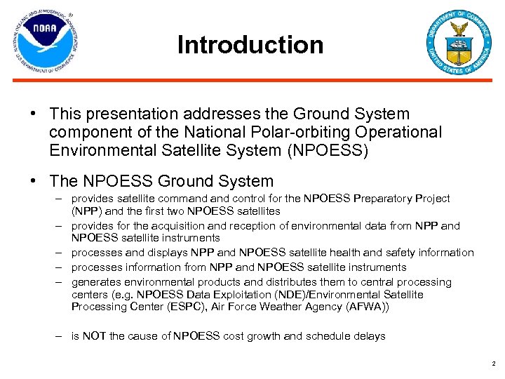 Introduction • This presentation addresses the Ground System component of the National Polar-orbiting Operational