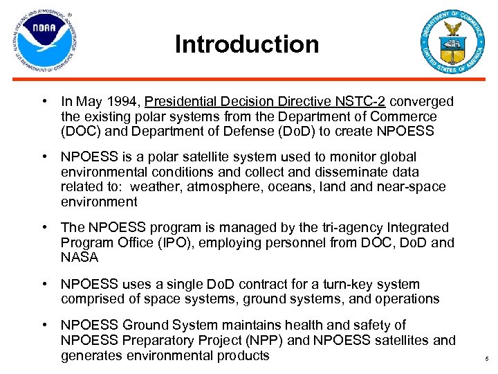Introduction • In May 1994, Presidential Decision Directive NSTC-2 converged the existing polar systems