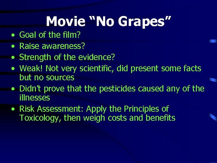 Movie “No Grapes” • • Goal of the film? Raise awareness? Strength of the