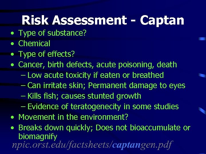 Risk Assessment - Captan • • Type of substance? Chemical Type of effects? Cancer,