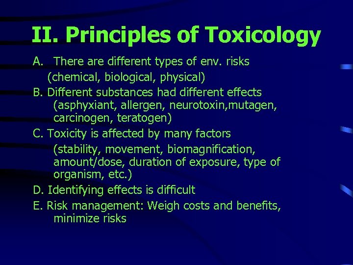 II. Principles of Toxicology A. There are different types of env. risks (chemical, biological,