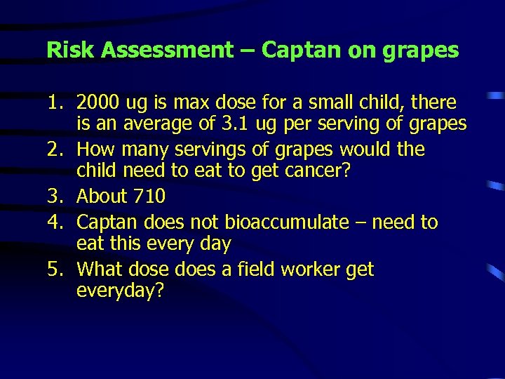 Risk Assessment – Captan on grapes 1. 2000 ug is max dose for a