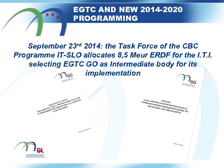 EGTC AND NEW 2014 -2020 PROGRAMMING September 23 rd 2014: the Task Force of