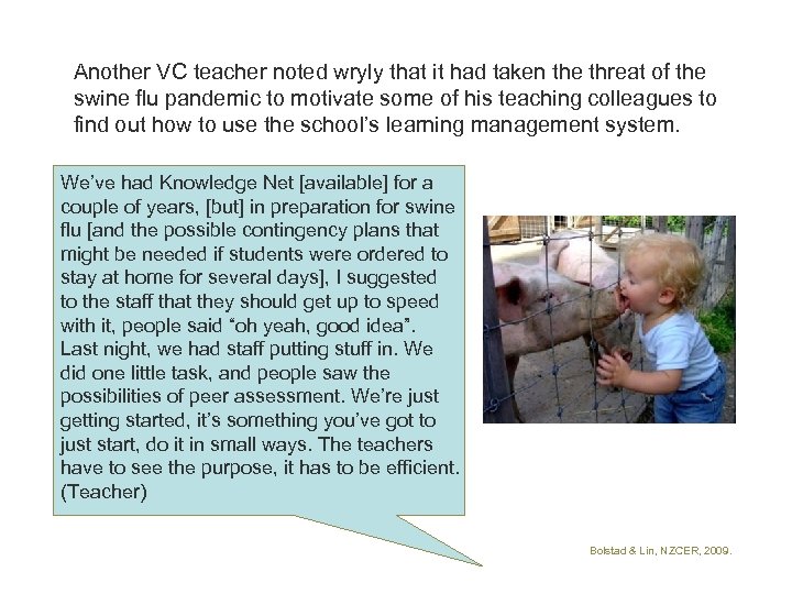 Another VC teacher noted wryly that it had taken the threat of the swine