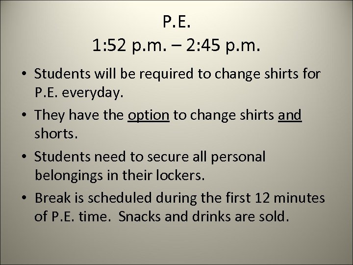 P. E. 1: 52 p. m. – 2: 45 p. m. • Students will