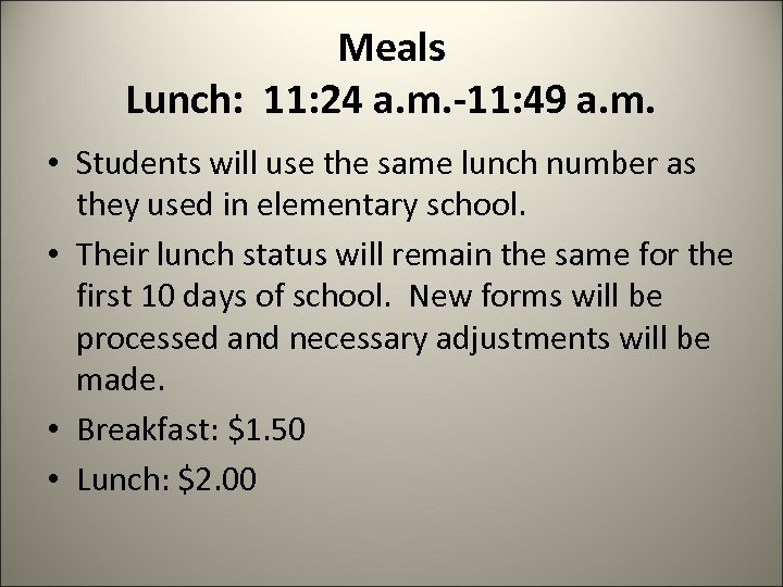 Meals Lunch: 11: 24 a. m. -11: 49 a. m. • Students will use