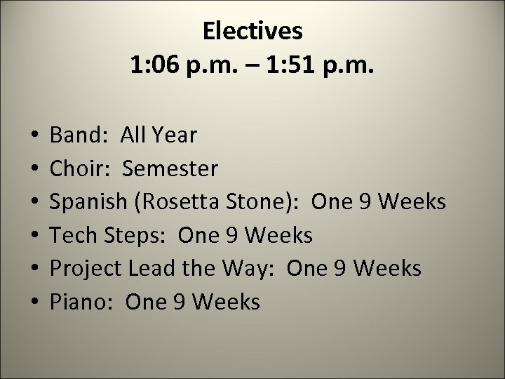 Electives 1: 06 p. m. – 1: 51 p. m. • • • Band: