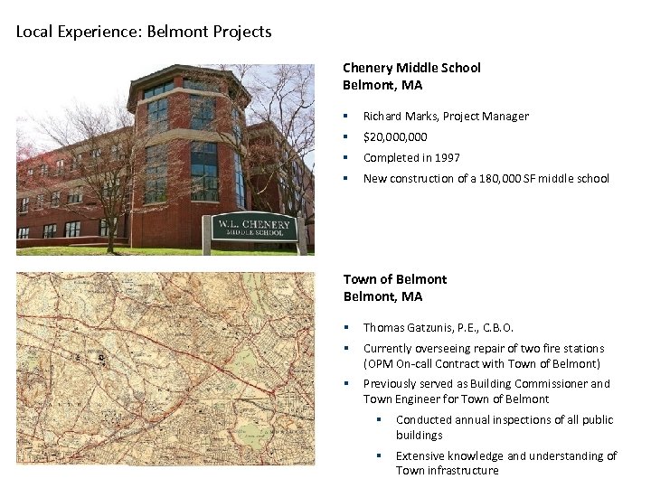 Local Experience: Belmont Projects Chenery Middle School Belmont, MA § Richard Marks, Project Manager