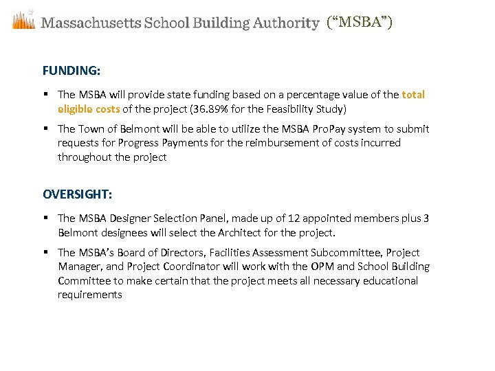 (“MSBA”) FUNDING: § The MSBA will provide state funding based on a percentage value