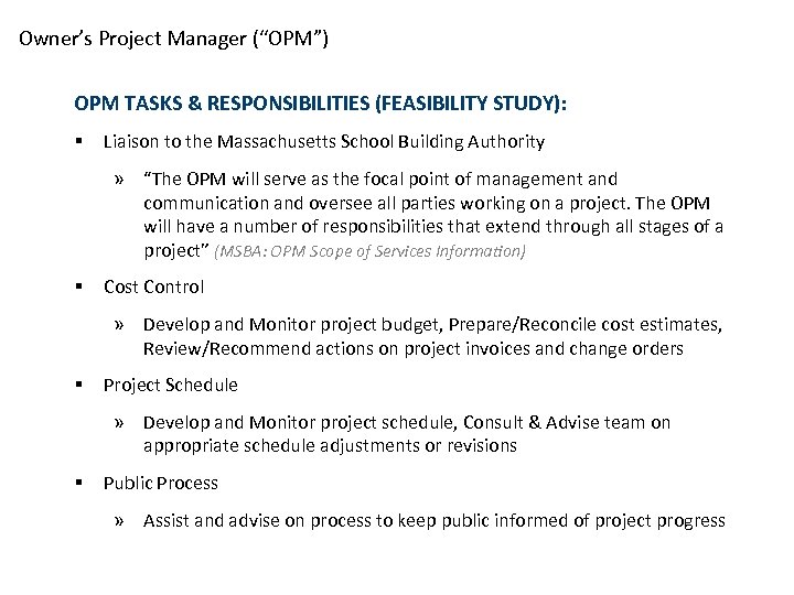 Owner’s Project Manager (“OPM”) OPM TASKS & RESPONSIBILITIES (FEASIBILITY STUDY): § Liaison to the