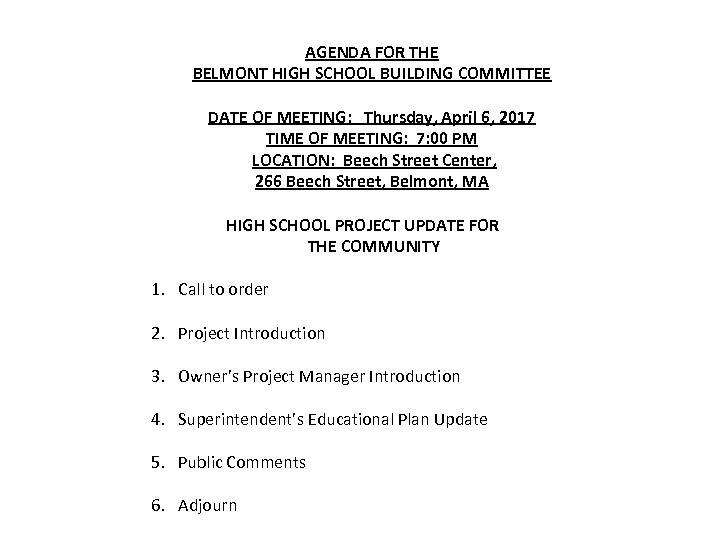 AGENDA FOR THE BELMONT HIGH SCHOOL BUILDING COMMITTEE DATE OF MEETING: Thursday, April 6,