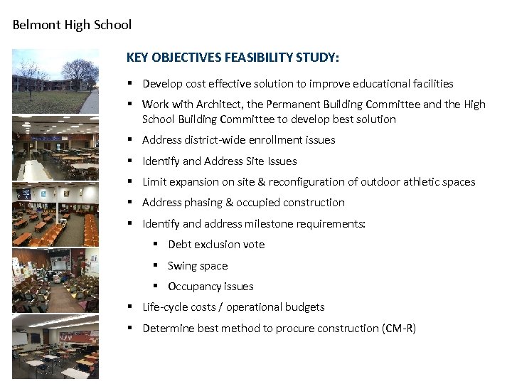 Belmont High School KEY OBJECTIVES FEASIBILITY STUDY: § Develop cost effective solution to improve