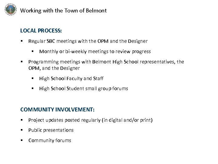 Working with the Town of Belmont LOCAL PROCESS: § Regular SBC meetings with the