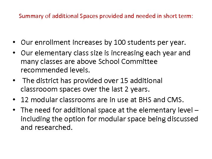 Summary of additional Spaces provided and needed in short term: • Our enrollment increases