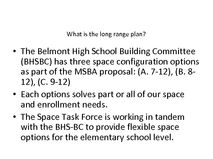  What is the long range plan? • The Belmont High School Building Committee