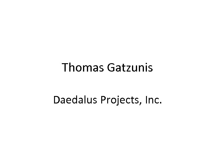 Thomas Gatzunis Daedalus Projects, Inc. 