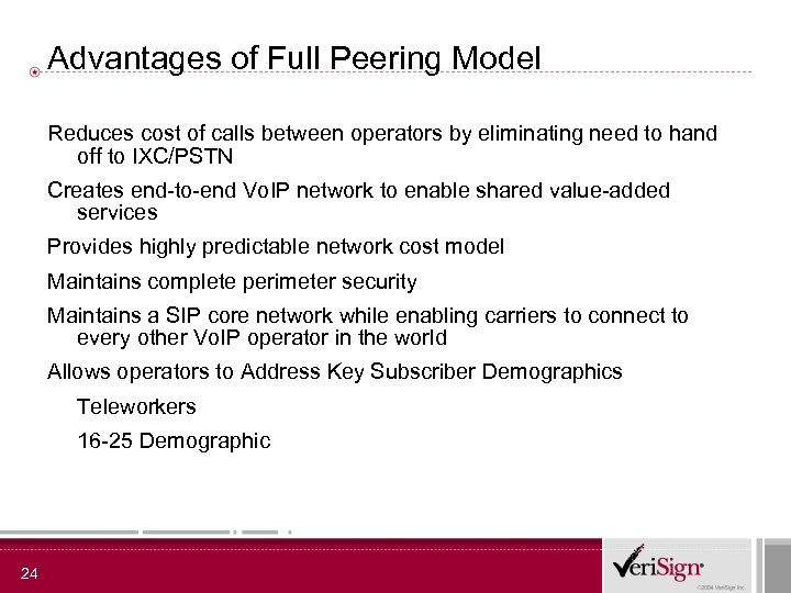 Advantages of Full Peering Model Reduces cost of calls between operators by eliminating need
