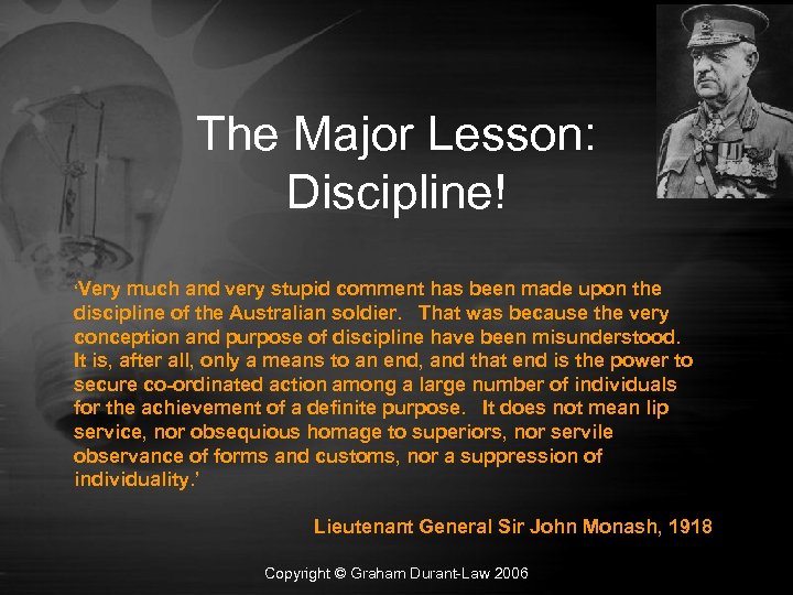 The Major Lesson: Discipline! ‘Very much and very stupid comment has been made upon