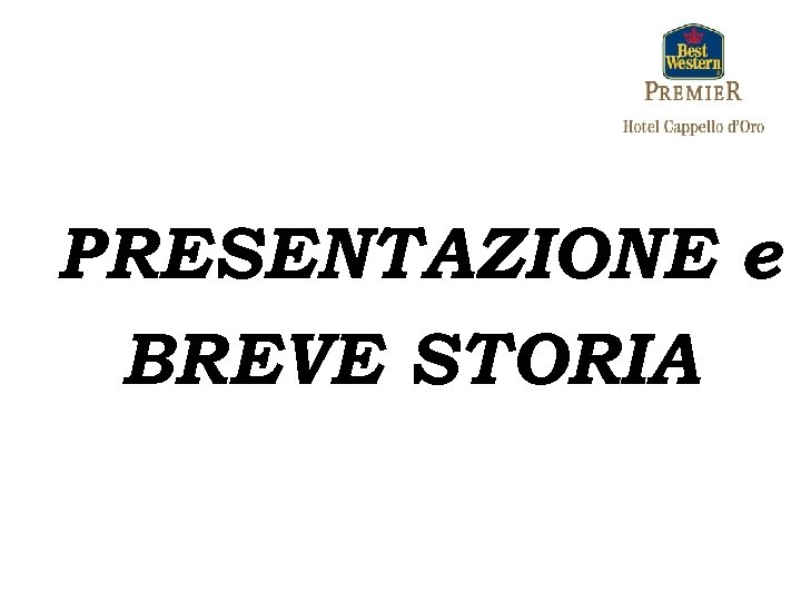 PRESENTAZIONE e BREVE STORIA 