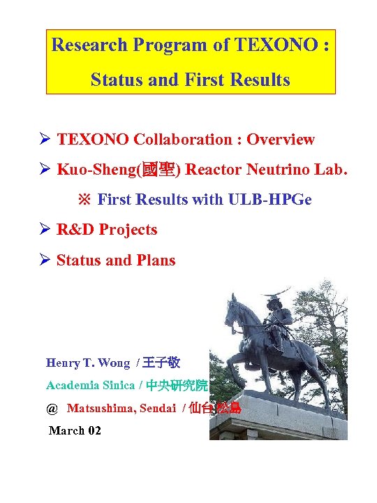 Research Program of TEXONO : Status and First Results Ø TEXONO Collaboration : Overview
