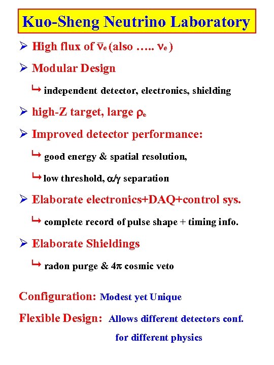 Kuo-Sheng Neutrino Laboratory Ø High flux of ne (also …. . ne ) Ø