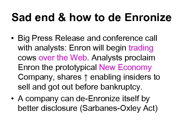 Sad end & how to de Enronize • Big Press Release and conference call