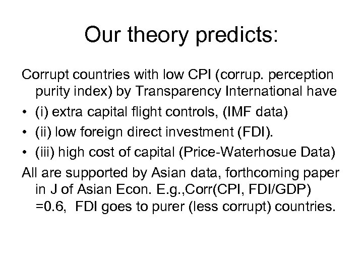 Our theory predicts: Corrupt countries with low CPI (corrup. perception purity index) by Transparency