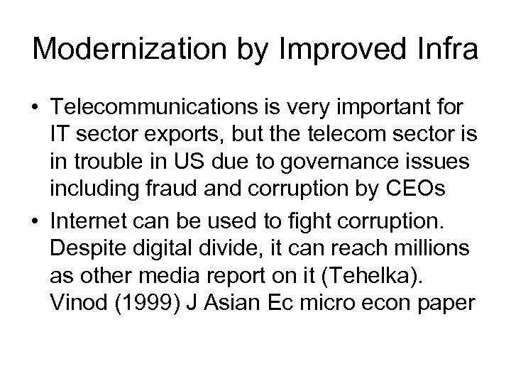 Modernization by Improved Infra • Telecommunications is very important for IT sector exports, but