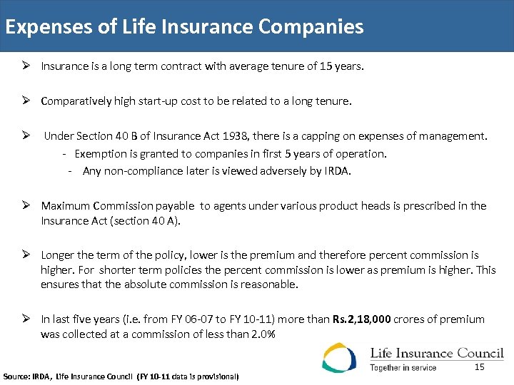 Expenses of Life Insurance Companies Ø Insurance is a long term contract with average