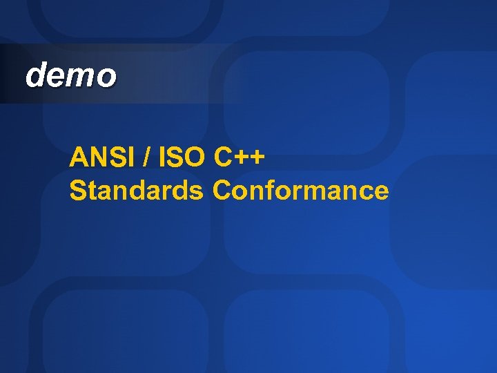 demo ANSI / ISO C++ Standards Conformance 