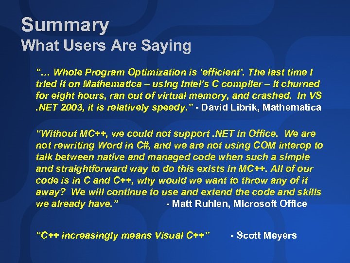 Summary What Users Are Saying “… Whole Program Optimization is ‘efficient’. The last time