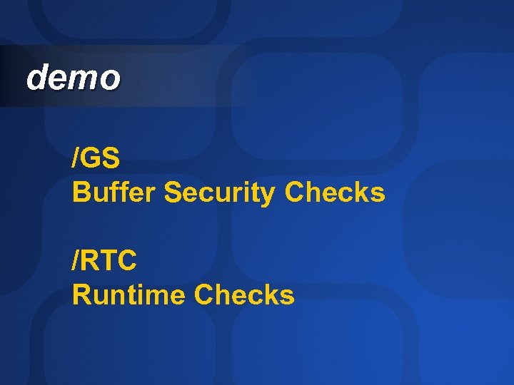 demo /GS Buffer Security Checks /RTC Runtime Checks 