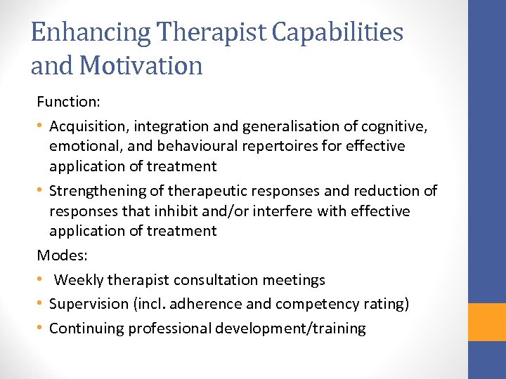 Enhancing Therapist Capabilities and Motivation Function: • Acquisition, integration and generalisation of cognitive, emotional,