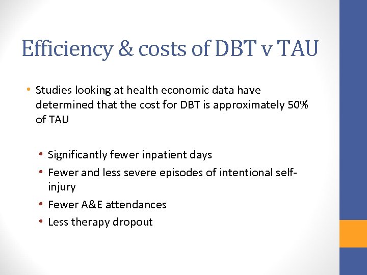 Efficiency & costs of DBT v TAU • Studies looking at health economic data