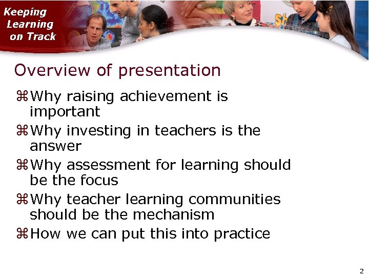 Overview of presentation Why raising achievement is important Why investing in teachers is the