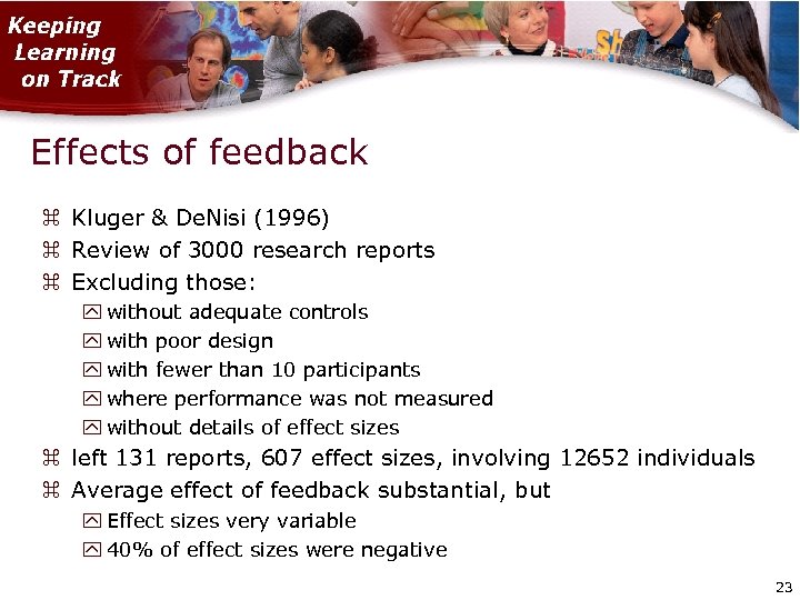 Effects of feedback Kluger & De. Nisi (1996) Review of 3000 research reports Excluding