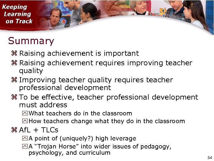Summary Raising achievement is important Raising achievement requires improving teacher quality Improving teacher quality