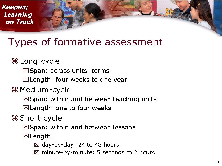 Types of formative assessment Long-cycle Span: across units, terms Length: four weeks to one
