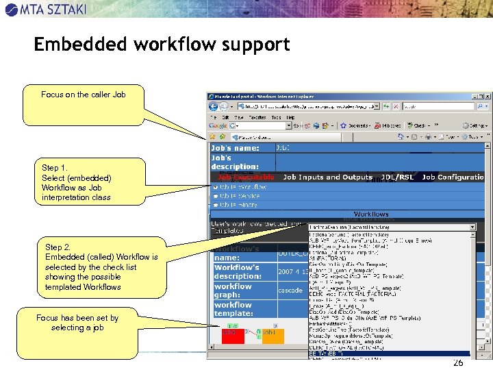 Embedded workflow support Focus on the caller Job Step 1. Select (embedded) Workflow as