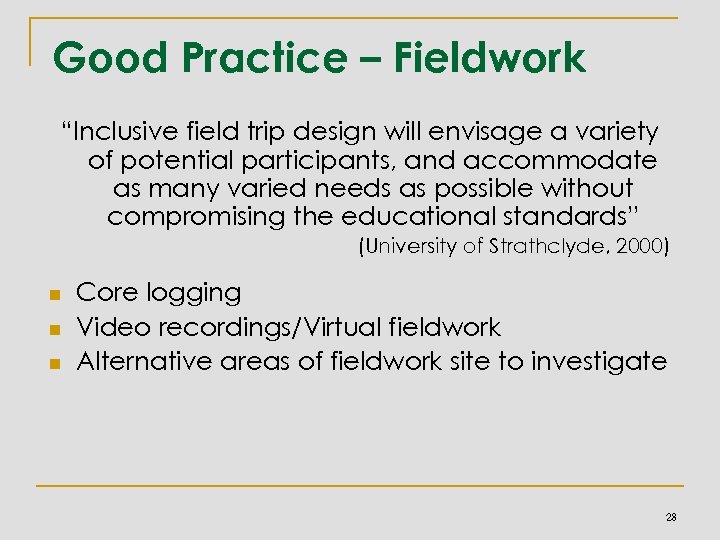 Good Practice – Fieldwork “Inclusive field trip design will envisage a variety of potential