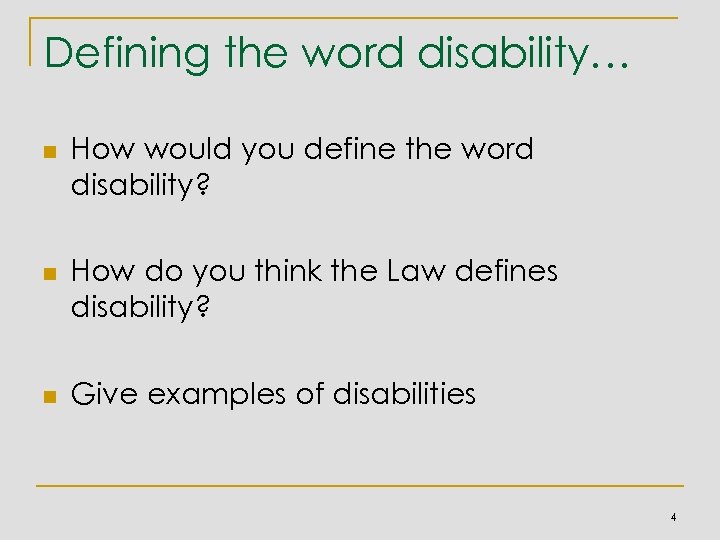 Defining the word disability… n n n How would you define the word disability?