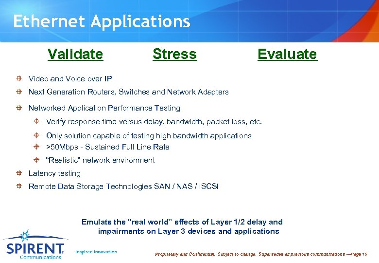 Ethernet Applications Validate Stress Evaluate ° Video and Voice over IP ° Next Generation