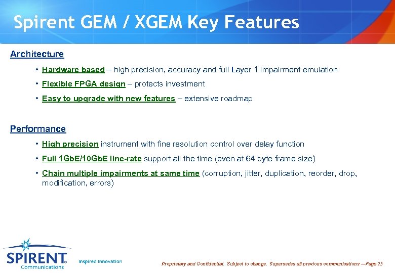 Spirent GEM / XGEM Key Features Architecture • Hardware based – high precision, accuracy