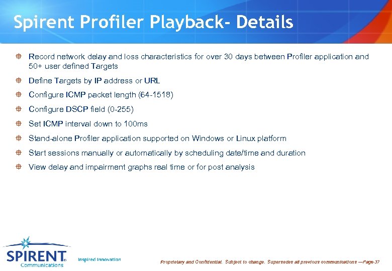 Spirent Profiler Playback- Details ° Record network delay and loss characteristics for over 30