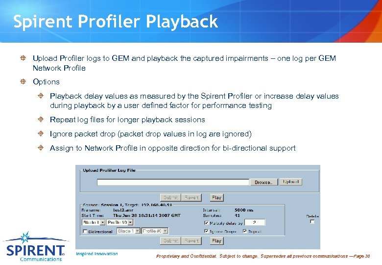 Spirent Profiler Playback ° Upload Profiler logs to GEM and playback the captured impairments